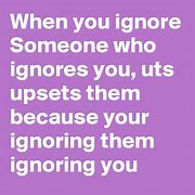 Image result for Don't Ignore Me Meme