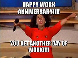 Image result for Happy 6 Year Work Anniversary Meme