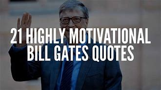 Image result for Bill Gates Motivational Quotes