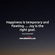 Image result for Happiness Is Temporary Meme