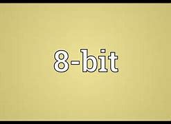 Image result for 8-Bit Meaning