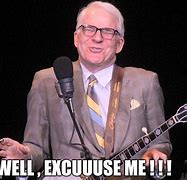 Image result for Steve Martin Excuse Me