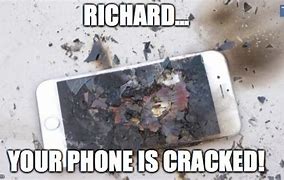 Image result for Phone Crack Meme