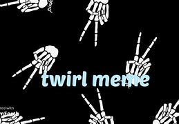 Image result for Twirls Meme