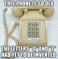 Image result for Old Phone System Meme