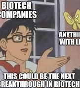 Image result for Biotech Memes