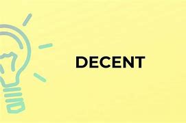 Image result for What Does Decent Mean