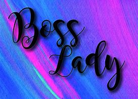 Image result for Boss Lady Sign