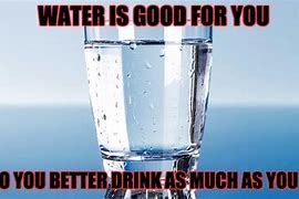Image result for Meme Blue Water in a Glass