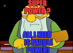 Image result for That Needs a Paddlin Meme