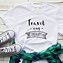 Image result for Travel Quotes T-Shirt