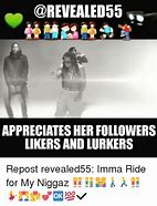 Image result for Imma Ride Memes