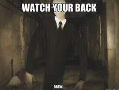 Image result for Watch Your Back Meme