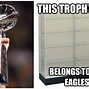 Image result for Eagles Trophy Case Meme