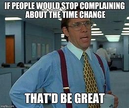 Image result for Time Change Happy Hour Meme