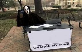 Image result for Empty Change My Mind Meme