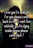 Image result for Come Back to Me Quotes