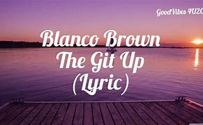 Image result for Git It Up Song