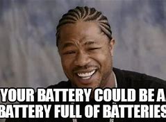 Image result for Full Battery Meme