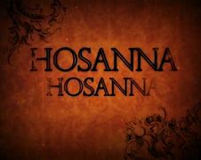 Image result for hosanna