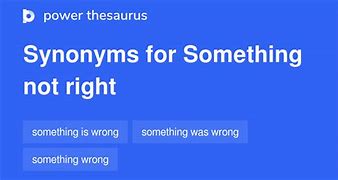 Image result for Somthing Not Right