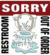 Image result for Funny Restroom Sign Out of Order