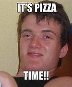 Image result for Guy Coming in with Pizza Meme