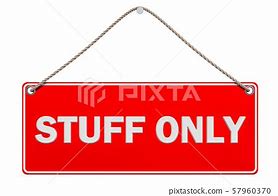 Image result for Stuff Only Sign