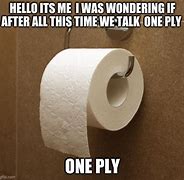 Image result for 1-Ply Toilet Paper Memes