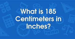 Image result for 185 Cm to Inches
