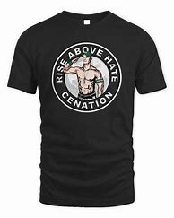 Image result for John Cena Rise above Hate T-Shirt