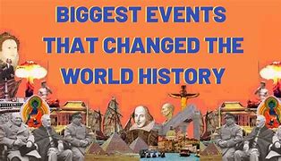 Image result for Big Historical Events