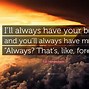 Image result for I Will Always Have Your Back Quotes