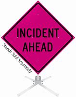 Image result for Incident Stop Ahead Sign