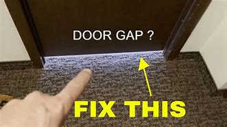 Image result for Door Gap Fix