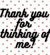 Image result for Thank You for Thinking About Me