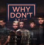 Image result for Why Don't We Taking You
