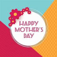 Image result for Happy Mother's Day JPEG