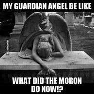 Image result for My Guardian Angel Meme