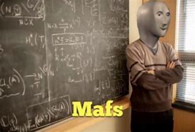 Image result for Math Meme Man