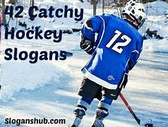 Image result for Hockey Slogans