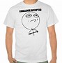 Image result for Meme T-Shirts