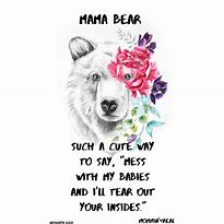 Image result for Not Mama Bear the Mama Bear