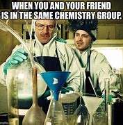 Image result for Breaking Bad Meme Template Chemistry