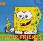 Image result for Spongebob Best Friend Meme