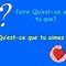 Image result for Qu'est-ce Que Tu Aimes