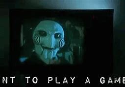 Image result for Saw Wanna Play a Game Meme