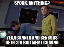 Image result for Spock Sensors Meme