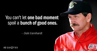 Image result for Dale Earnhardt NASCAR Quotes