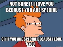 Image result for You Are Special Meme